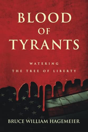 Blood of Tyrants Watering the Tree of Liberty