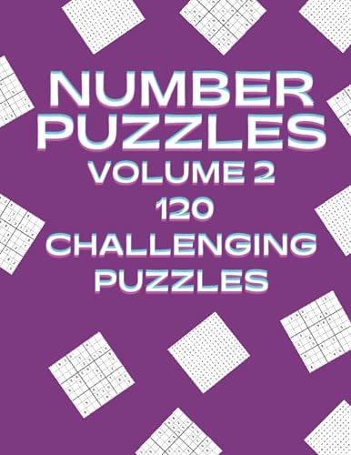 Number Puzzles Volume 2 120 Challenging Puzzles 60 Number Search and 60 Mixed Level Sudoku Easy, Medium and Hard
