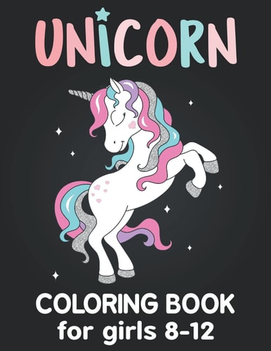 Unicorn Coloring Book for Girls 8-12 How to Draw a Unicorn Coloring Book Sets With Stickers (Beautiful and High-resolution 108 Pages Designs)
