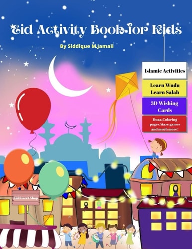 Eid Activity Book For Kids Coloring Illustrated Book for 4-9 Years Kids with Eid Fun Activities, Learn Wudu, Salah, Quran, Dua's, Maze Game's and More of Eid Activities Like Cut, Fold and Paste.Best Investment for Your Kids to Have Fun in Eid and Learn Is