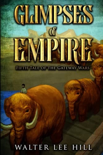 Glimpses of Empire Being the Fifth Tale of the Gateway Wars