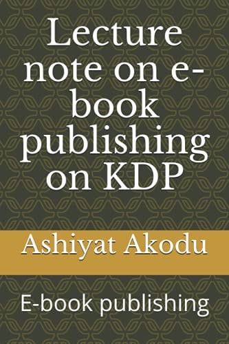 Lecture Note on E-book Publishing on KDP E-book Publishing