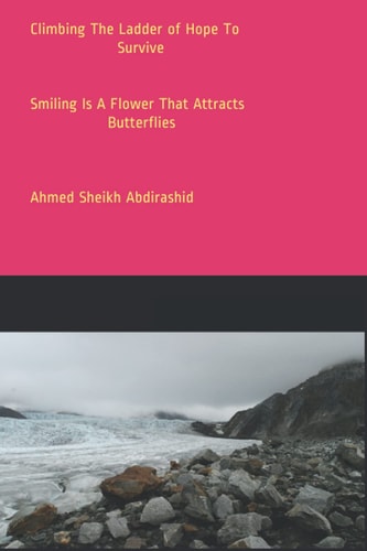 CLIMBING THE LADDER Of HOPE TO SURVIVE Smiling Is A Flower That Attracts Butterflies
