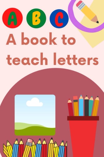 Letter Teaching Book To Teach Children Letters and Coloring Drawings