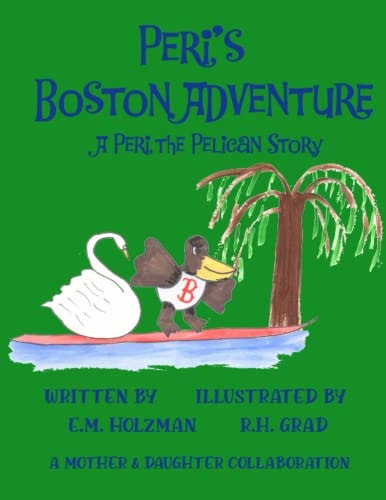 Peri's Boston Adventure A Peri The Pelican Story