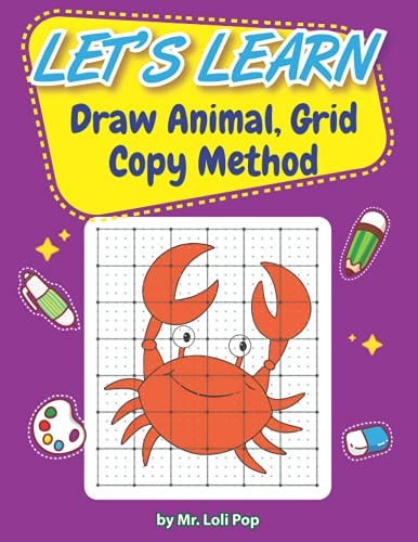 Let's Learn To Draw Animal, Grid Copy Method For Kid Age 4-7 who Love Drawing and Coloring