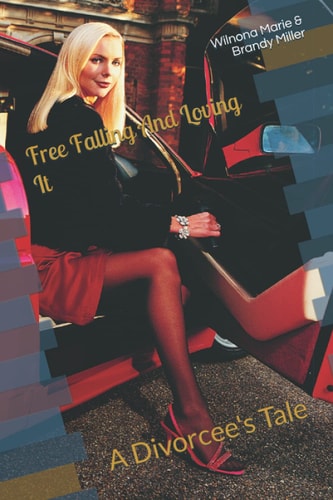 Free Falling And Loving It A Divorcee's Tale