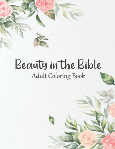 Beauty in the Bible Adult Coloring Book