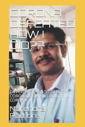 Corona Defeated How I Did Different Ways to Defeat Corona, Do's and Don'ts in Corona