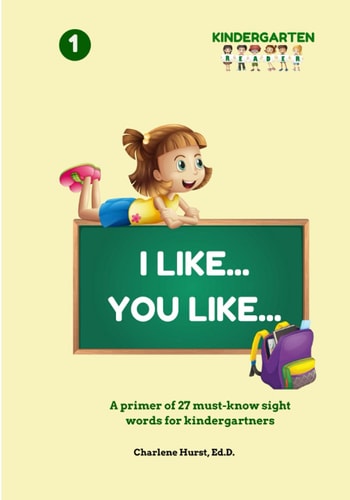 I Like... You Like... A Primer of 27 Must Know Site Words for Kindergartners