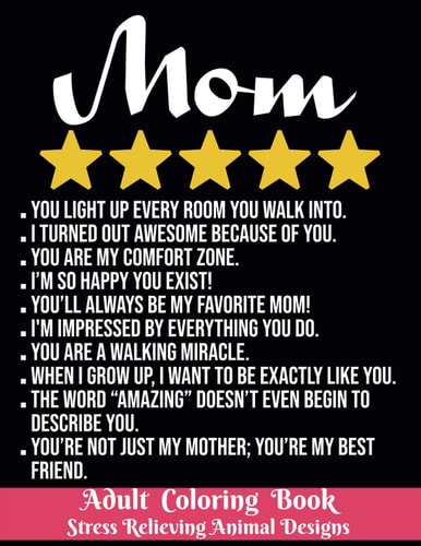 Mom - Adult Coloring Book - Stress Relieving Animal Designs 8.5*11 - 100 Page Vintage - Funny Mom Rate 5 Stars 2021 Mothers Day Gift - Cute Animal Stress Relieving Designs to Color, Relax and Coloring Gift for Mom