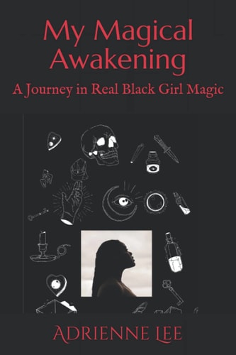 My Magical Awakening A Journey in Real Black Girl Magic