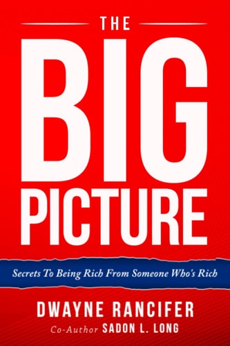 The Big Picture Secrets to Being RIch from Somebody's Who's Rich