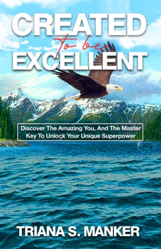 Created To Be Excellent Discover The Amazing You, And The Master Key To Unlock Your Unique Superpower