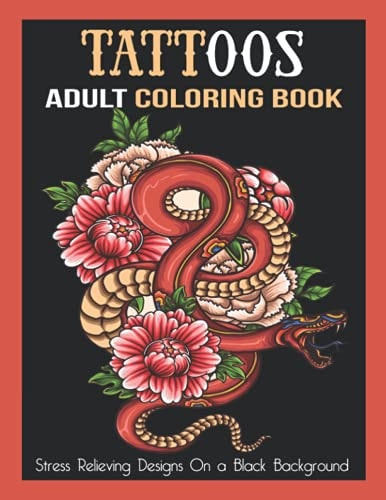 Tattoos Adult Coloring Book Stress Relieving Designs On a Black Background
