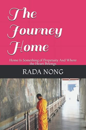 The Journey Home Home Is Something of Perpetuity And Where the Heart Belongs