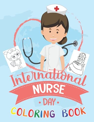 International Nurse Day Coloring Book A Funny & Sweary Nurses Coloring Pages For Kids and Adults Relaxation & Antistress Coloring Book: Nurse Gifts for Women and Girl . Men and Boys for Stress Relief