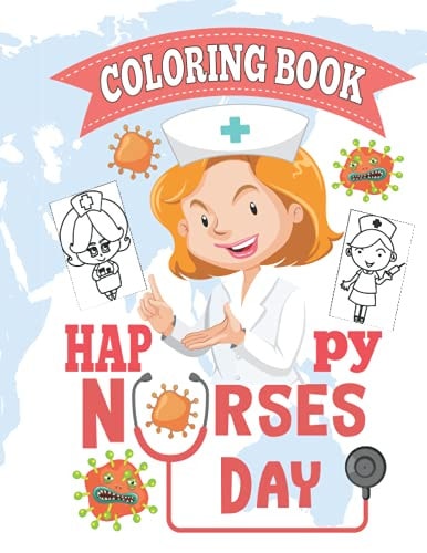 Happy Nurses Day Coloring Book A Funny & Sweary Nurses Coloring Pages For Kids and Adults Relaxation & Antistress Coloring Book: Nurse Gifts for Women and Girl . Men and Boys for Stress Relief