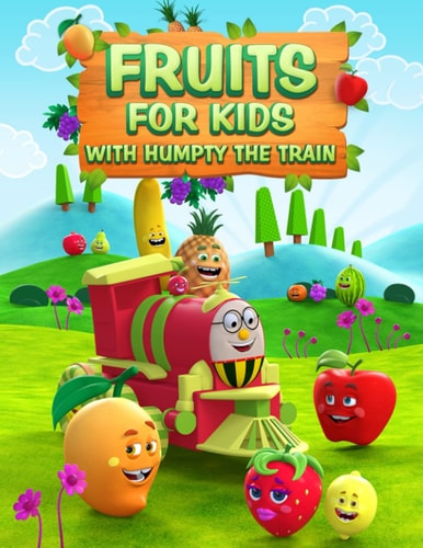 Fruits For Kids With Humpty the Train Learn Fruits - Kindergarten - Preschool - Early Learning