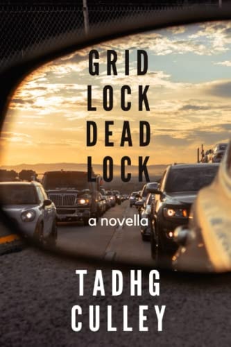 Gridlock Deadlock A Novella