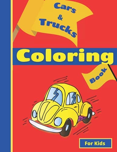 Trucks and Cars Coloring Book Cars Coloring Book for Kids, Coloring Book for Boys and Girls, Book for Kids Aged 2-8, Fun Car Coloring Book for Kids 2-8, Activity Book for Kids, Boys and Girls Car Coloring Book, Coloring Cars and Trucks for Kids 208