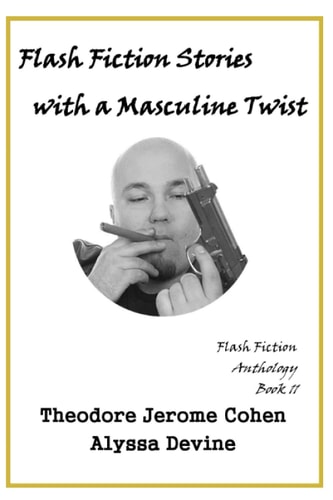 Flash Fiction Stories with a Masculine Twist