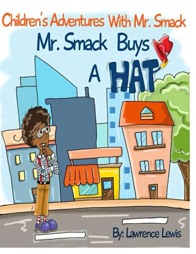 Children's Adventures With Mr. Smack Mr. Smack Buys A Hat