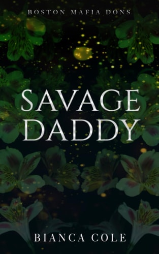 Savage Daddy A Dark Captive Mafia Romance