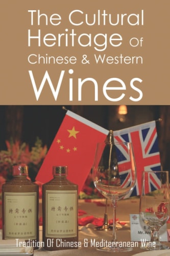 The Cultural Heritage Of Chinese & Western Wines Tradition Of Chinese & Mediterranean Wine: Wine In China