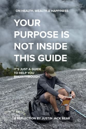 Your Purpose Is Not Inside This Guide It's Just a Guide to Help You Breakthrough.