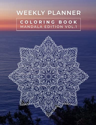 Weekly Planner Coloring Book Mandala Edition Vol. 1