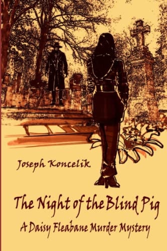 The Night of the Blind Pig A Daisy Fleabane Murder Mystery