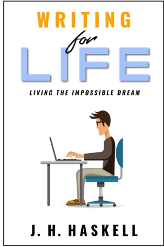 Writing for Life Living the Impossible Dream