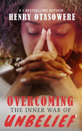 Overcoming the Inner War of Unbelief