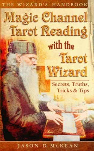 Magic Channel Tarot Reading with the Tarot Wizard Secrets, Truths, Tips & Tricks