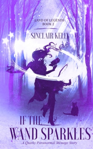 If The Wand Sparkles A Quirky Paranormal Menage Story