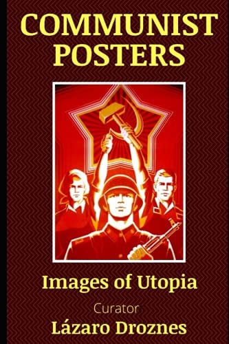 Communist Posters Images of Utopia