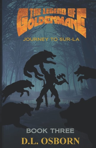 The Legend of Goldenmane Journey to Sur-La Book Three (of Three)