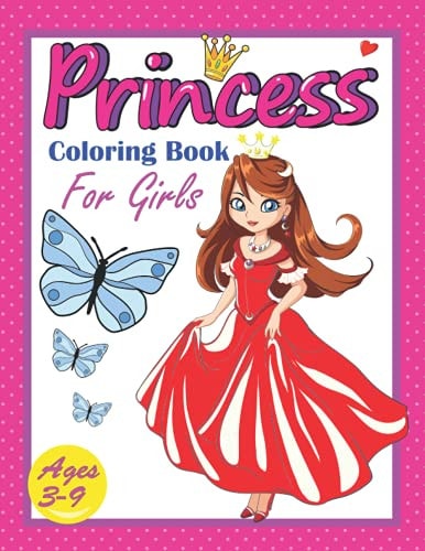 Princess Coloring Book for Girls Ages 3-9 Easy and Cute Princesses Illustrations for Girls Ready to Color