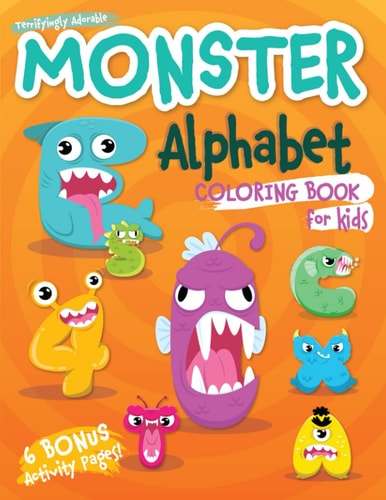 Monster Alphabet Coloring Book for Kids 50 Cute Monster Letters A-Z and Numbers 0-9 Coloring and Activity Pages for Kids - 108 Pages 8.5x11 (Coloring Book for Kids Ages 5-9)