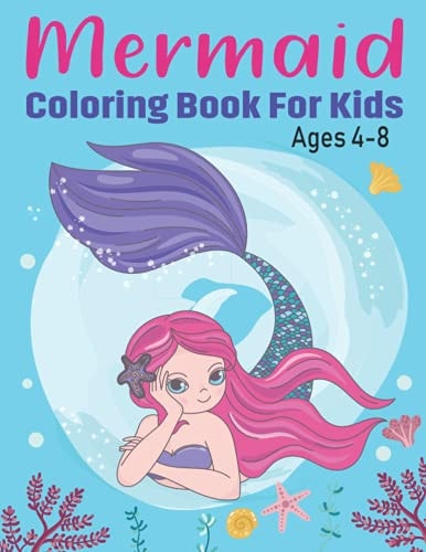 Mermaid Coloring Book for Kids Ages 4-8 Fun Children's Mermaid Coloring Pages for Toddlers and Kids Cute Mermaid and Sea Creatures Friends