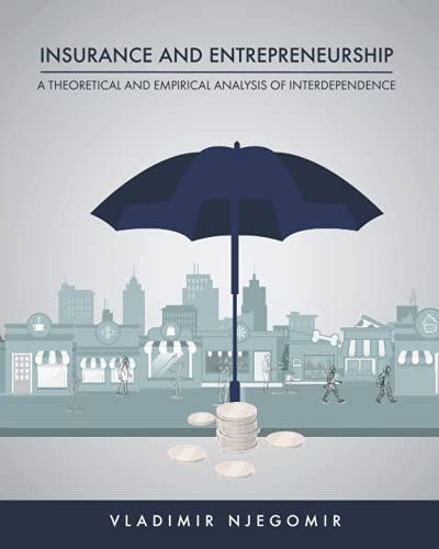 Insurance and Entrepreneurship A Theoretical and Empirical Analysis of Interdependence
