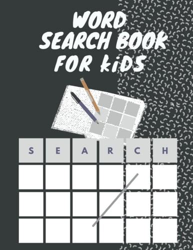 My Word Search Book for Kids Ages 5-10 My Word Search Book for Kids 5-10, My First Word Search Book for Kids Ages 5-10