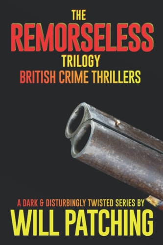 The Remorseless Trilogy British Crime Thrillers Books 1 - 3