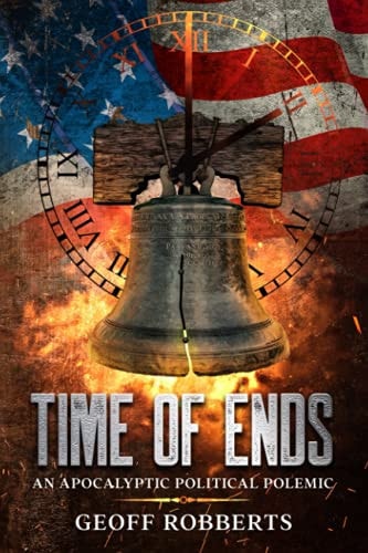 Time of Ends An Apocalyptic Political Polemic