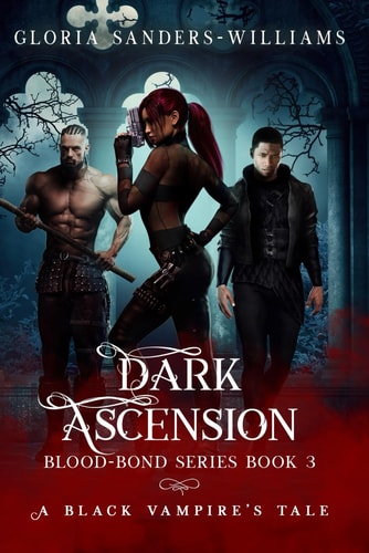 Dark Ascension The Blood Bond Series - a Black Vampires' Tale