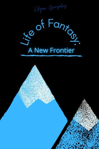 Life of Fantasy A New Frontier