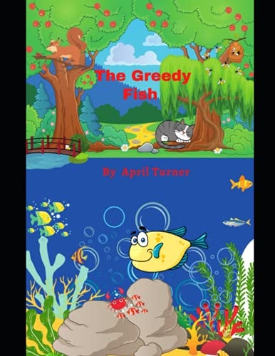 The Greedy Fish