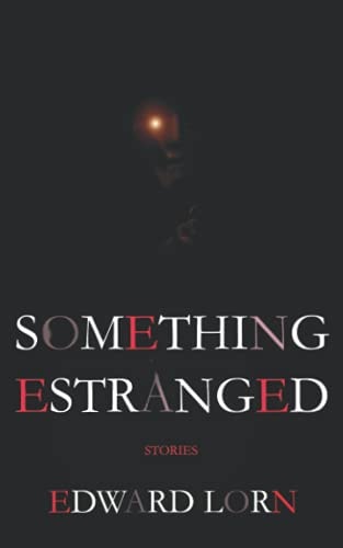 SOMETHING ESTRANGED Stories