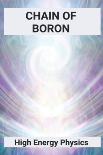 Chain Of Boron High Energy Physics: High Energy Time